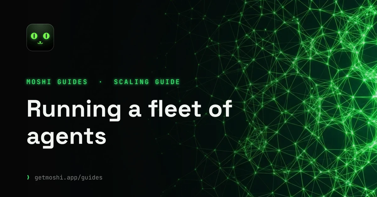 Running a fleet of agents